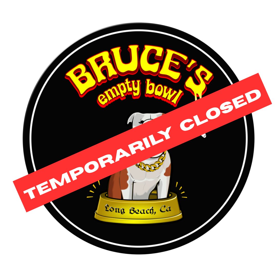 Bruce's Empty Bowl - Temporarily Closed